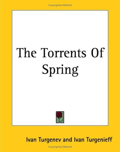 The Torrents Of Spring — Ivan Turgenev