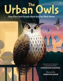 The Urban Owls How Flaco and Friends Made the City Their Home — Christian Cooper