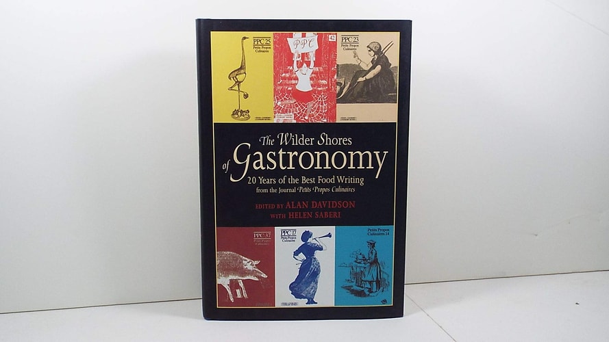 The Wilder Shores of Gastronomy Twenty Years of the Best Food Writing from the Journal Petits Propos Culinaires — Alan Davidson