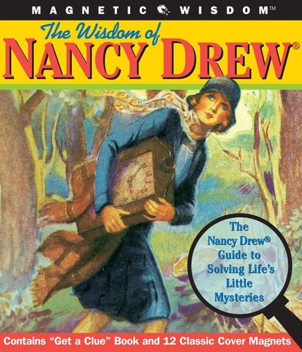 The Wisdom of Nancy Drew The Nancy Drew Guide to Solving Life’s Little Mysteries — Amy Helmes