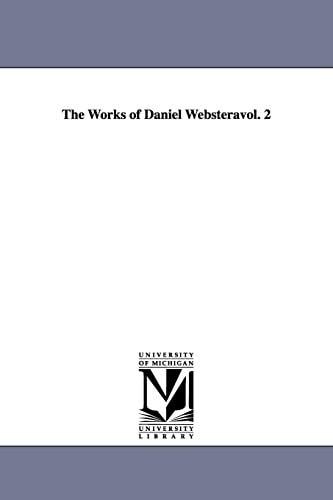 The Works of Daniel Websteràvol. 2 — Daniel Webster