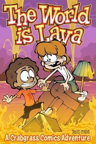 The World Is Lava A Crabgrass Comics Adventure — Tauhid Bondia