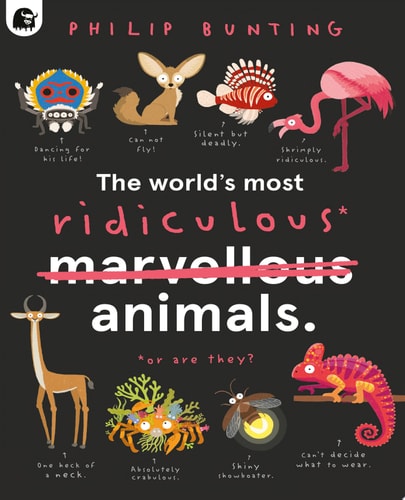 The World’s Most Ridiculous Animals — Philip Bunting