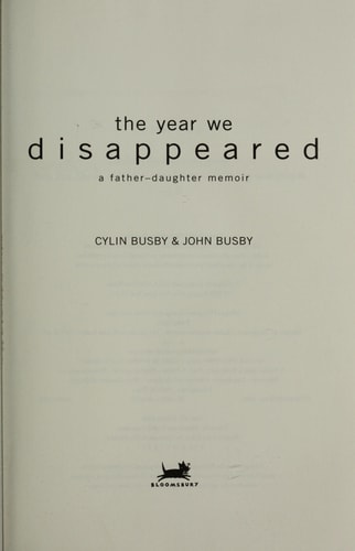 The Year We Disappeared A Father – Daughter Memoir — Cylin Busby