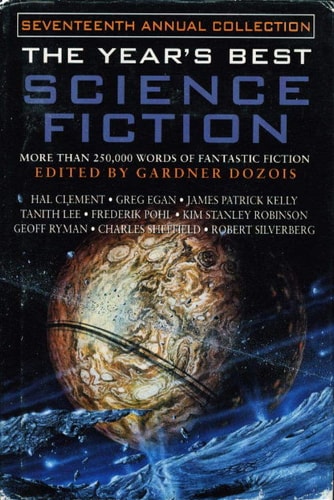The Year’s Best Science Fiction: Seventeenth Annual Collection — Gardner Dozois