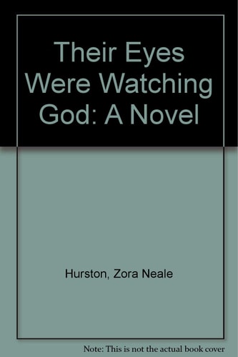 Their Eyes Were Watching God — Zora Neale Hurston