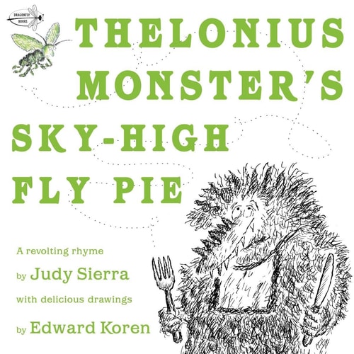 Thelonius Monster’s Sky-High Fly Pie — Judy Sierra