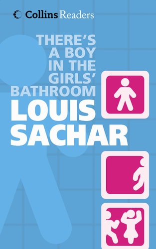 There’s a Boy in the Girls’ Bathroom — Louis Sachar