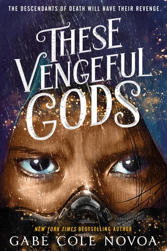 These Vengeful Gods — Gabe Cole Novoa