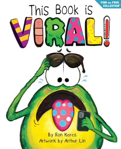 This Book Is Viral! A Funny and Interactive Story for Kids — Ron Keres