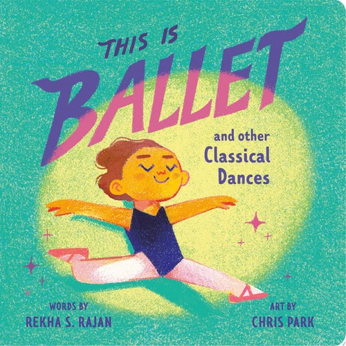 This Is Ballet And Other Classical Dances — Rekha S. Rajan