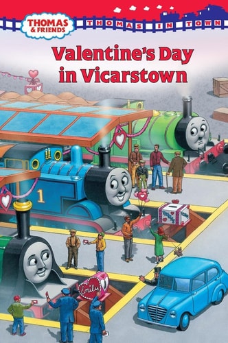 Thomas in Town: Valentine’s Day in Vicarstown (Thomas and Friends) — W. Rev. Awdry