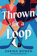Thrown for a Loop A New York Legends Hockey Romance — Sarina Bowen