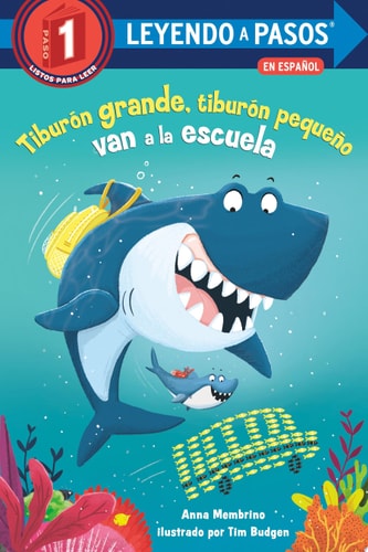 Tiburón grande, tiburón pequeño van a la escuela (Big Shark, Little Shark Go to School) — Anna Membrino