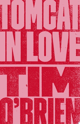 Tomcat in Love A Novel — Tim O’Brien