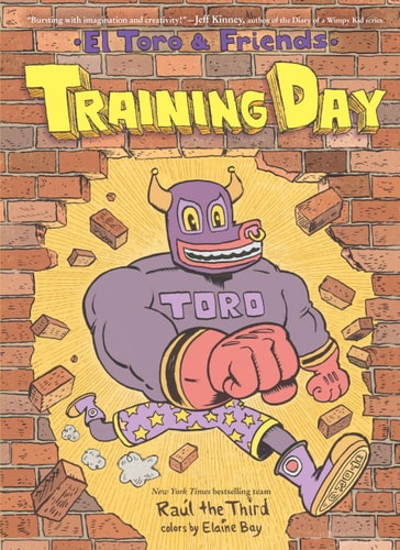 Training Day El Toro and Friends: a Grapic Novel — Raúl the Third