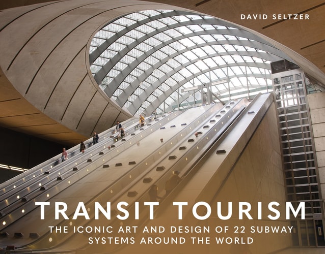 Transit Tourism: The Iconic Art and Design of 22 Subway Systems around the World — David Seltzer