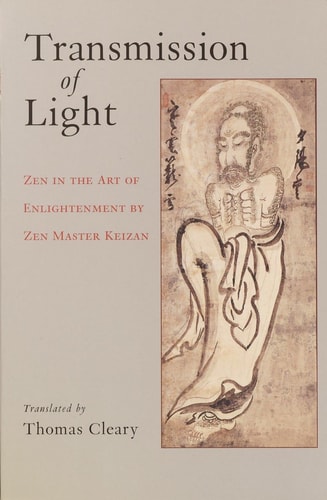Transmission of Light: Zen in the Art of Enlightenment by Zen Master Keizan — Thomas Cleary