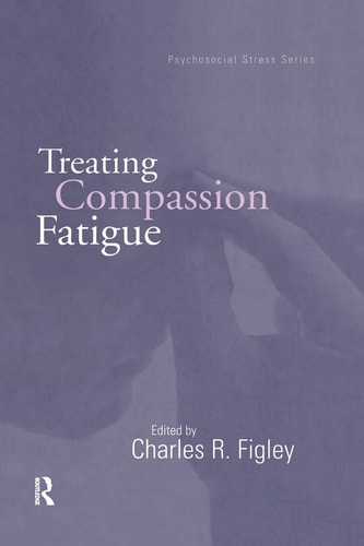 Treating Compassion Fatigue — Charles R. Figley