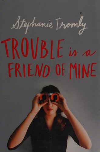Trouble is a Friend of Mine — Stephanie Tromly
