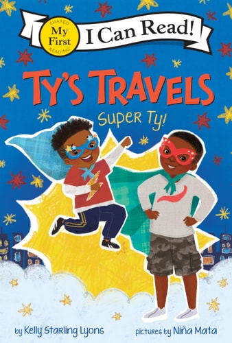 Ty’s Travels: Super Ty! — Kelly Starling Lyons