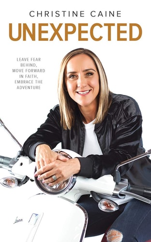 Unexpected: Leave Fear Behind, Move Forward in Faith, Embrace the Adventure — Christine Caine