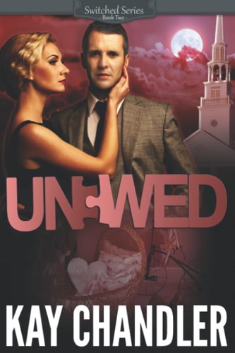 Unwed A Suspenseful Historical Romance: Southern Secrets — Kay Chandler
