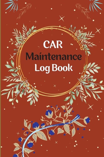 Vehicle Maintenance Log Book Car Repair Journal, Oil Change Log Book, Vehicle and Automobile Service, Engine, Fuel, Miles, Tires Log Notes — Miriam Milwakee