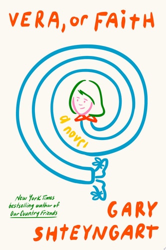 Vera, or Faith A Novel — Gary Shteyngart