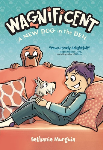 Wagnificent: A New Dog in the Den — Bethanie Murguia