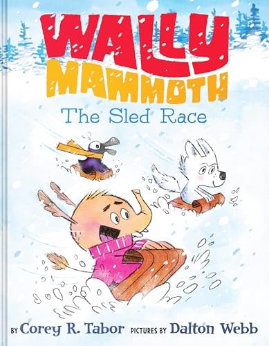 Wally Mammoth: the Sled Race — Corey R. Tabor