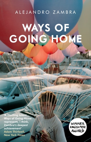 Ways of Going Home — Alejandro Zambra