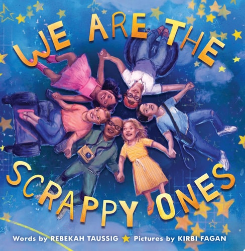 We Are the Scrappy Ones — Rebekah Taussig