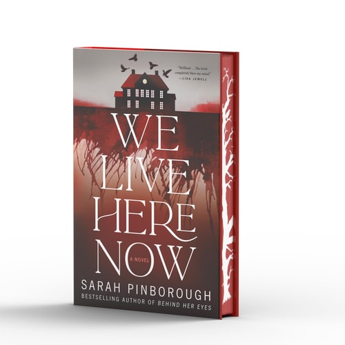 We Live Here Now A Novel [Limited Stenciled Edge Edition] — Sarah Pinborough