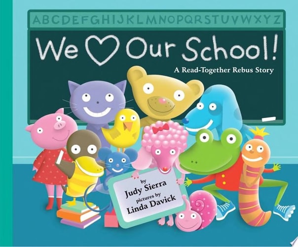 We Love Our School! A Read-Together Rebus Story — Judy Sierra
