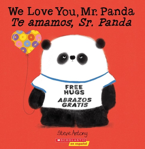We Love You, Mr. Panda / Te Amamos, Sr. Panda (Scholastic Bilingual) (Bilingual Edition) — Steve Antony