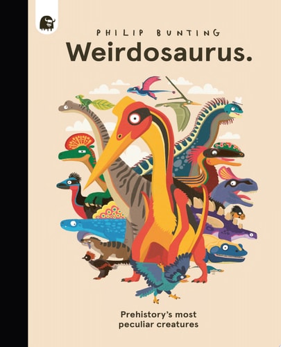 Weirdosaurus Prehistory’s Most Peculiar Dinosaurs — Philip Bunting