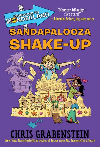 Welcome to Wonderland #3: Sandapalooza Shake-Up — Chris Grabenstein