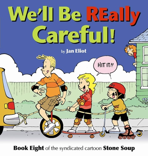 We’ll Be Really Careful! — Jan Eliot
