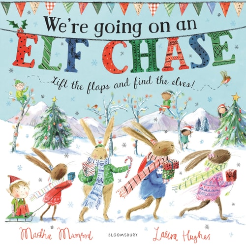 We’re Going on an Elf Chase A Lift-The-Flap Adventure — Martha Mumford