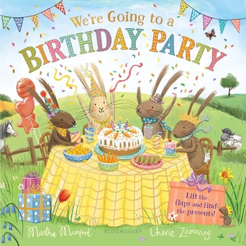 We’re Going to a Birthday Party A Lift-the-Flap Adventure — Martha Mumford
