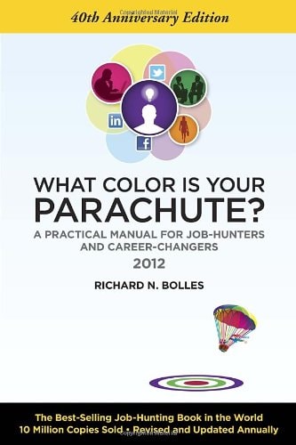 What Color Is Your Parachute? 2012 A Practical Manual for Job-Hunters and Career-Changers — Richard Nelson Bolles