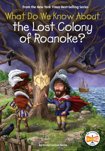 What Do We Know About the Lost Colony of Roanoke? — Emma Carlson Berne