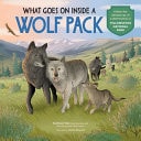 What Goes on Inside a Wolf Pack Follow the Adventures of a Wolf Family in Yellowstone National Park — Kathleen Yale