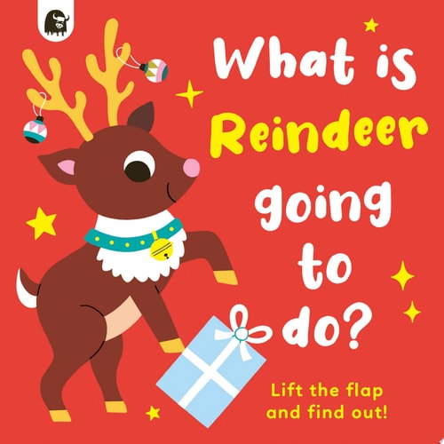 What is Reindeer Going to Do? Lift the Flap and Find Out! — Carly Madden