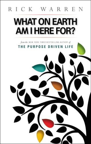What on Earth Am I Here For? — Rick Warren