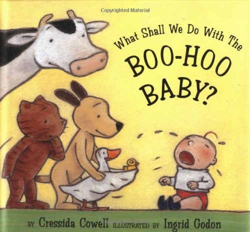 What Shall We Do with the Boo-hoo Baby? — Cressida Cowell