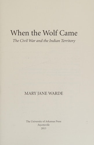 When the Wolf Came The Civil War and the Indian Territory — Mary Jane Warde
