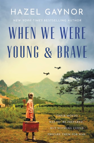 When We Were Young & Brave A Novel — Hazel Gaynor