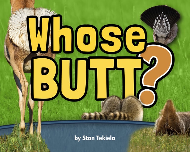 Whose Butt? — Stan Tekiela